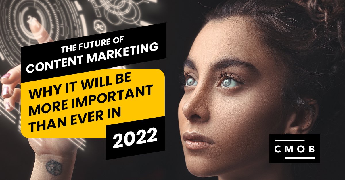 The Future of Content Marketing Why It Will Be More Important Than